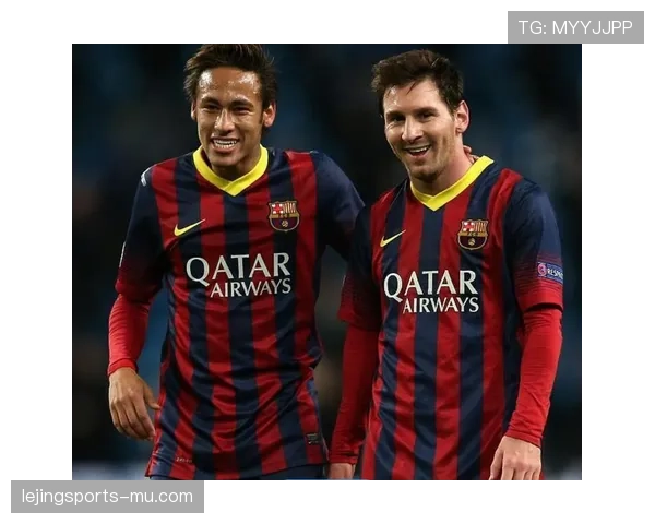 内马尔与梅西前场球权分配分化：个人突破驱动与体系协同的进攻逻辑差异